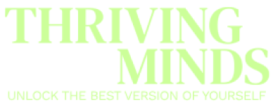 Text logo reading 'THRIVING MINDS' in large green letters with smaller text below saying 'UNLOCK THE BEST VERSION OF YOURSELF'.